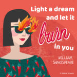 Light a dream and let it burn in you | Stefania Tomasich